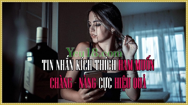 Cách nhắn tin gợi dục kích thích ham muốn đối phương