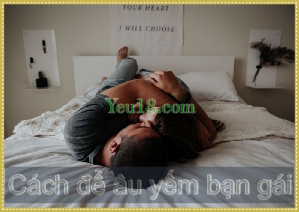 Cách để âu yếm bạn gái